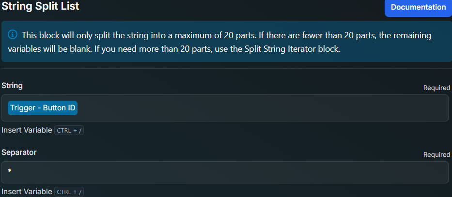 The above image shows how to use the String Split List block with the Button ID, split by an asterisk (*)